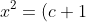 x^2 = (c+1)$_o$ + ... + R$_o$